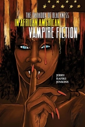 Paradox Of Blackness In African American Vampire Fiction