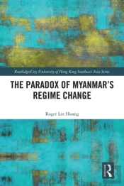 Paradox Of Myanmar'S Regime Change