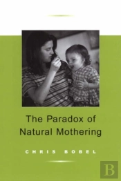 Paradox Of Natural Mothering