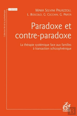 Bertrand.pt - Paradoxe Et Contre-Paradoxe : La Thérapie Systémique Face Aux Familles À Transaction Schizophrénique (5e Édition)