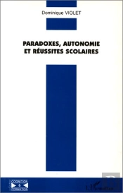 Paradoxes, Autonomie Et Réussites Scolaires
