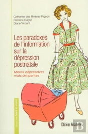 Paradoxes De L'Information Sur La Dépression Postnatale ; Mères Dépressives Mais Pimpantes