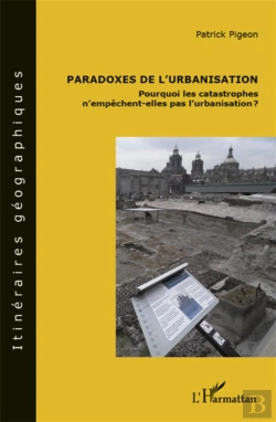 Bertrand.pt - Paradoxes De L'Urbanisation ; Pourquoi Les Catastrophes N'Empêchent-Elles Pas L'Urbanisation ?