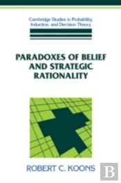 Paradoxes Of Belief And Strategic Rationality