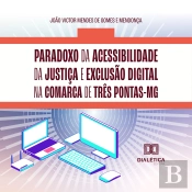 Paradoxo Da Acessibilidade Da Justiça E Exclusão Digital Na Comarca De Três Pontas-Mg