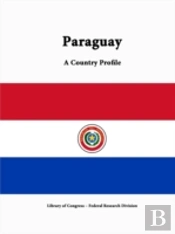 Paraguay: A Country Profile