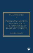 Paraguayan Musical Nationalism In The Symphonies Of Florentin Gimenez