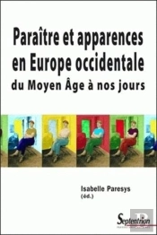 Paraître Et Apparences En Europe Occidentale Du Moyen Age À Nos Jours
