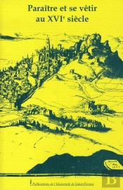 Paraître Et Se Vêtir Au Xvi Siècle