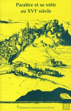 Bertrand.pt - Paraître Et Se Vêtir Au Xvi Siècle