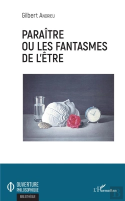 Bertrand.pt - Paraitre Ou Les Fantasmes De L'Etre