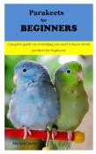 Parakeets For Beginners
