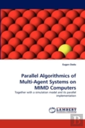 Parallel Algorithmics Of Multi-Agent Systems On Mimd Computers