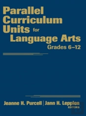 Parallel Curriculum Units For Language Arts, Grades 6-12