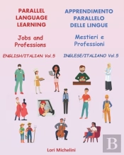 Parallel Language Learning - Jobs And Professions / Apprendimento Parallelo Delle Lingue - Mestieri E Professioni
