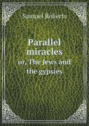 Parallel Miracles Or, The Jews And The Gypsies