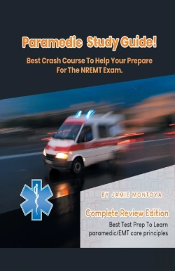 Bertrand.pt - Paramedic Study Guide! Best Crash Course To Help You Prepare For The Nremt  Exam Complete Review Edition - Best Test Prep To Learn Paramedic Care Principles