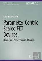Parameter-Centric Scaled Fet Devices