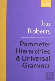 Parameter Hierarchies And Universal Grammar