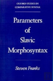 Parameters Of Slavic Morphosyntax