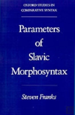 Bertrand.pt - Parameters Of Slavic Morphosyntax