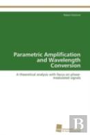 Parametric Amplification And Wavelength Conversion
