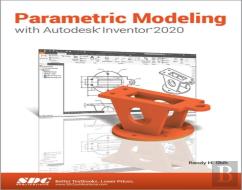 Parametric Modeling With Autodesk Inventor 2020