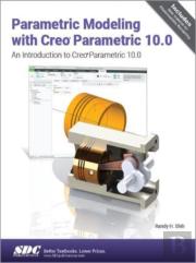 Parametric Modeling With Creo Parametric 10.0
