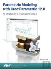 Parametric Modeling With Creo Parametric 12.0