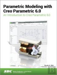 Parametric Modeling With Creo Parametric 6.0