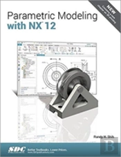 Parametric Modeling With Nx 12