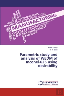 Bertrand.pt - Parametric Study And Analysis Of Wedm Of Inconel-625 Using Desirability