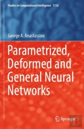 Parametrized, Deformed And General Neural Networks