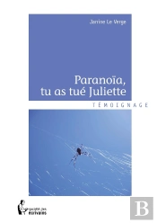 Paranoïa, Tu As Tué Juliette