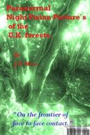 Paranormal British Forests ''On The Frontier Of Face To Face Contact.''