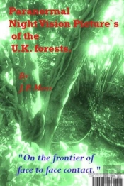 Paranormal British Forests 'On The Frontier Of Face To Face Contact.'