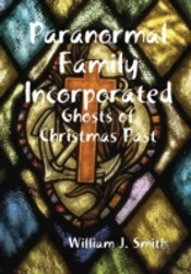 Paranormal Family Incorporated: Ghosts Of Christmas Past