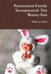 Paranormal Family Incorporated: The Bunny-Suit