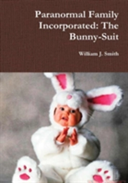 Bertrand.pt - Paranormal Family Incorporated: The Bunny-Suit