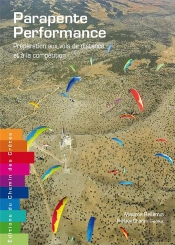 Parapente Performance ; Préparation Aux Vols De Distance Et À La Compétition