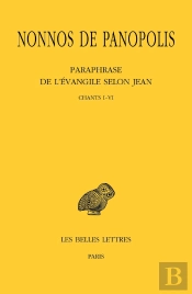 Paraphrase De L'Evangile Selon Jean. Tome I : Chants I À Vi
