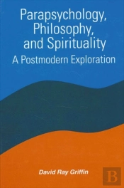 Parapsychology, Philosophy, And Spirituality