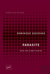 Parasite : Essai Sur Le Bruit Digital