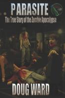 Parasite; The True Story Of The Zombie Apocalypse