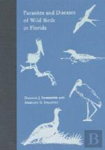 Parasites And Diseases Of Wild Birds In Florida