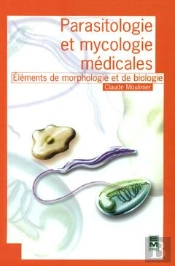 Parasitologie Et Mycologie Medicales ; Elements De Morphologie Et De Biologie
