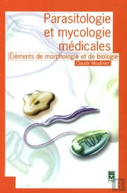 Bertrand.pt - Parasitologie Et Mycologie Medicales ; Elements De Morphologie Et De Biologie