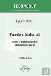 Parasitologie - Parasites Et Biodiversité - Biologie Et Diversité Des Protistes Et Métazoaires Parasites (Niveau B)