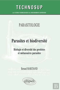 Bertrand.pt - Parasitologie - Parasites Et Biodiversité - Biologie Et Diversité Des Protistes Et Métazoaires Parasites (Niveau B)
