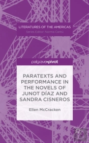 Paratexts And Performance In The Novels Of Junot Diaz And Sandra Cisneros